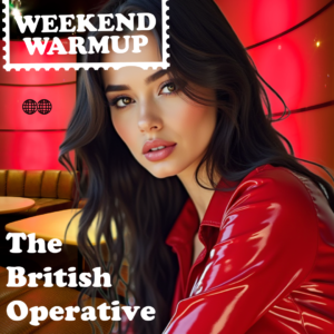 The British Operative Presents the Weekend Warmup - January 1, 2023